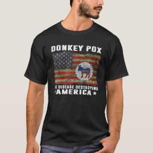 Donkey Pox vernietigt Amerika Funny Anti J T-shirt