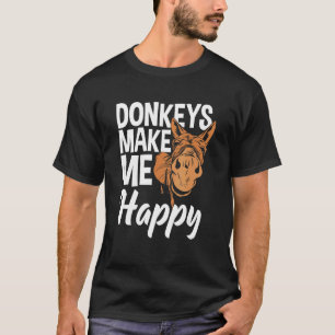 Donkeys maken me Happy Donkey T-shirt
