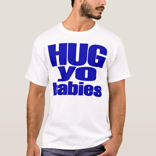 Donnie Mills "Hug Yo Babies" T-shirt (Voorkant)