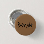 Donnie van weeszwart, rustiek lettertype ronde button 3,2 cm (Voorkant /achterkant)
