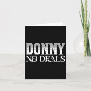 Donny No Deals Art of Pun No Tariff Trade Deals FU Kaart