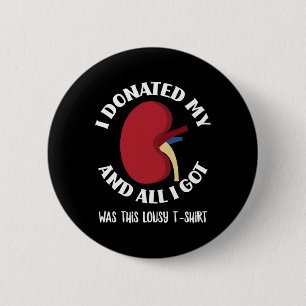Donor Ik heb mijn nier gedoneerd en alles wat ik k Ronde Button 5,7 Cm