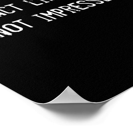 Dont Act Like Youre Not Impressed  Poster (Hoek)