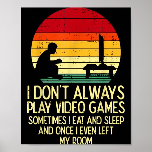 Dont Always Play Video Games Retro Gamer Men Boys Poster (Voorkant)