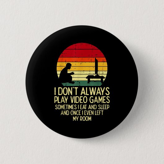 Dont Always Play Video Games Retro Gamer Men Boys  Ronde Button 5,7 Cm (Voorkant)