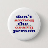 Dont Annoy Crazy Persons Button (Voorkant)