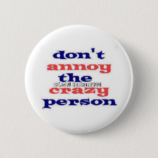 Dont Annoy Crazy Persons Button (Voorkant)