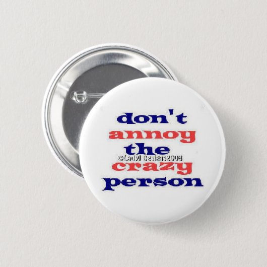 Dont Annoy Crazy Persons Button (Voorkant /achterkant)