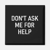 Don't Ask Me For Help, Funny, Jokes, Sarcastic, Fa Magneet (Voorkant)
