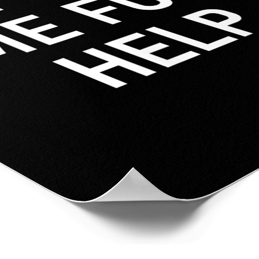 Don't Ask Me For Help, Funny, Jokes, Sarcastic, Fa Poster (Hoek)