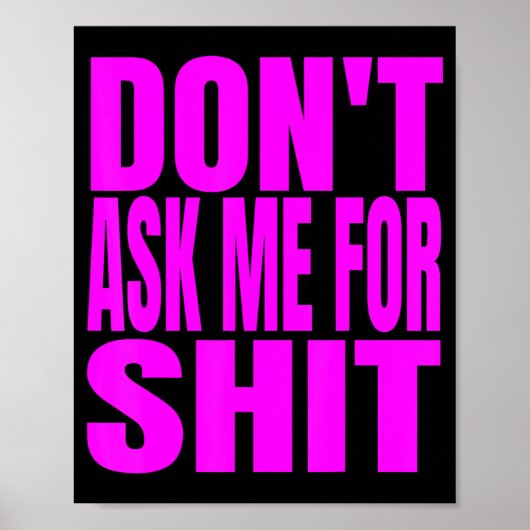 Dont Ask Me For  Poster (Voorkant)