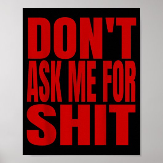 Dont Ask Me For  Poster (Voorkant)