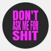 Dont Ask Me For  Ronde Sticker (Voorkant)