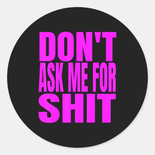Dont Ask Me For  Ronde Sticker (Voorkant)
