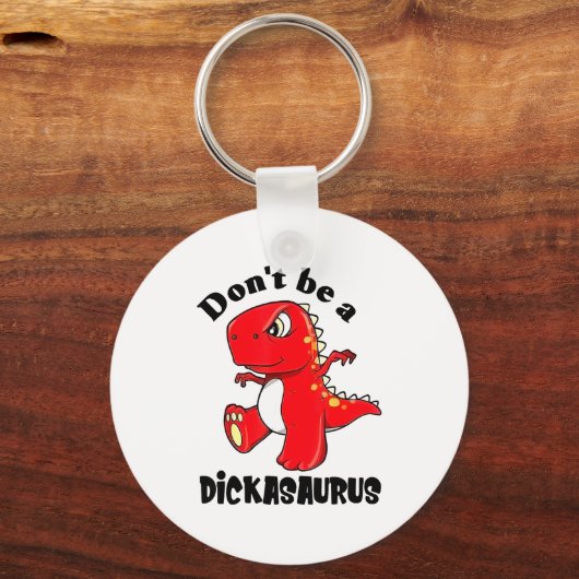 Don't Be A Asaurus  Sleutelhanger (Voorkant)