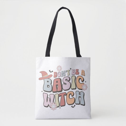 Don't Be a Basic Witch Halloween Gift Tote Bag (Voorkant)