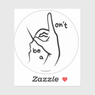 "Don't be a D**k" (ASL) - Aangepaste gesneden Viny Sticker