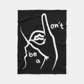 Dont Be A D K In Asl  Fleece Deken (Voorkant)