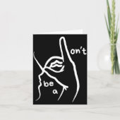 Dont Be A D K In Asl  Kaart (Voorkant)