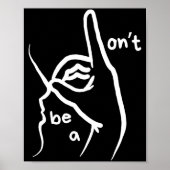 Dont Be A D K In Asl  Poster (Voorkant)
