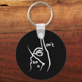 Dont Be A D K In Asl  Sleutelhanger (Voorkant)