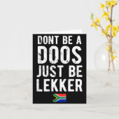 Dont Be A Doos Just Be Lekker  Kaart (Gele Bloem)