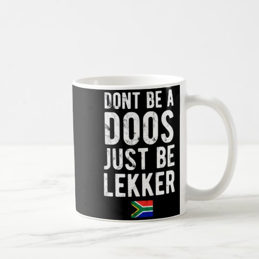 Dont Be A Doos Just Be Lekker  Koffiemok (Rechts)
