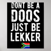 Dont Be A Doos Just Be Lekker  Poster (Voorkant)