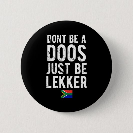 Dont Be A Doos Just Be Lekker  Ronde Button 5,7 Cm (Voorkant)