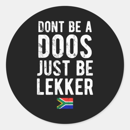 Dont Be A Doos Just Be Lekker Ronde Sticker (Voorkant)