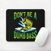 Dont Be A Dumb B Fishing  Muismat (Met muis)