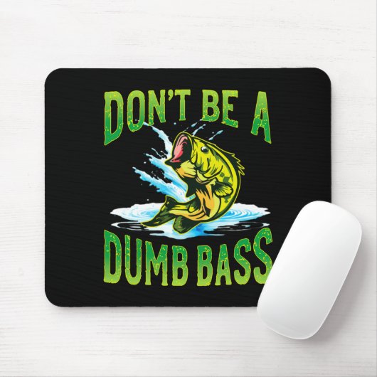 Dont Be A Dumb B Fishing  Muismat (Met muis)