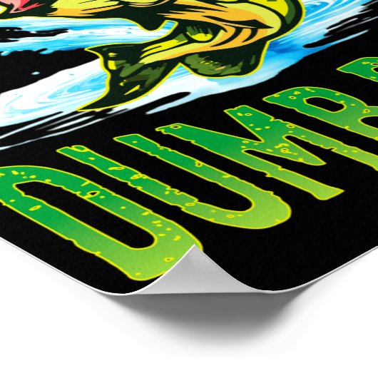 Dont Be A Dumb B Fishing  Poster (Hoek)