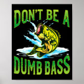 Dont Be A Dumb B Fishing  Poster (Voorkant)