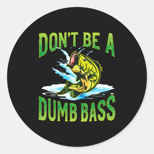 Dont Be A Dumb B Fishing  Ronde Sticker (Voorkant)