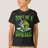 Dont Be A Dumb B Fishing  T-shirt (Voorkant)