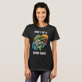 Don't Be A Dumb Bass  Fishing Sarcastic Angler T-shirt (Voorkant volledig)