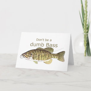 Don't be a Dumb Bass Funny Fishing Quote Kaart