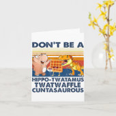 Don't Be A Hip-twatamus Twatwaffle Asaurous  Kaart (Gele Bloem)