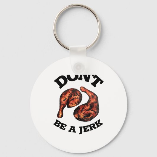 Dont Be A Jerk Jamaican Jerk Chicken Legs Foodie  Sleutelhanger (Voorkant)