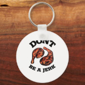 Dont Be A Jerk Jamaican Jerk Chicken Legs Foodie  Sleutelhanger (Voorkant)