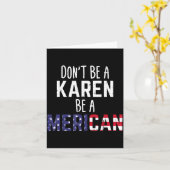 Dont Be A Karen Be A Merican Funny July 4th Patrio Kaart (Gele Bloem)