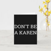 Dont Be A Karen Funny  Kaart (Gele Bloem)