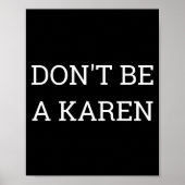 Dont Be A Karen Funny  Poster (Voorkant)