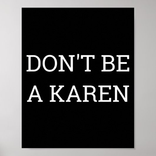 Dont Be A Karen Funny  Poster (Voorkant)