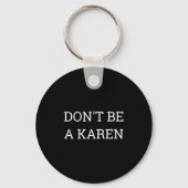 Dont Be A Karen Funny  Sleutelhanger (Voorkant)