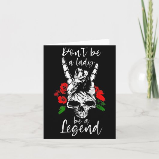 Dont Be A Lady Be A Legend Skull Floral Womens Fl  Kaart (Voorkant)