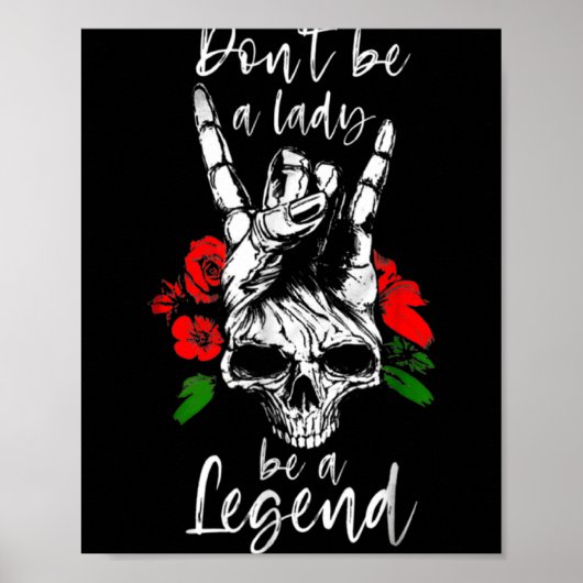 Dont Be A Lady Be A Legend Skull Floral Womens Fl  Poster (Voorkant)