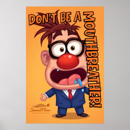 Don't Be A Mouthbreather Poster (Voorkant)