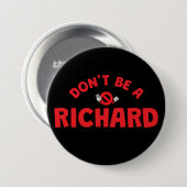 Don't Be A Richard Button beroemd gemaakt door Bol (Voorkant /achterkant)